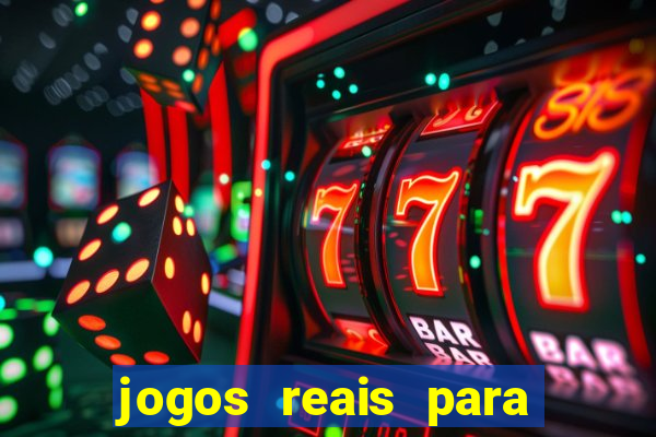 jogos reais para ganhar dinheiro